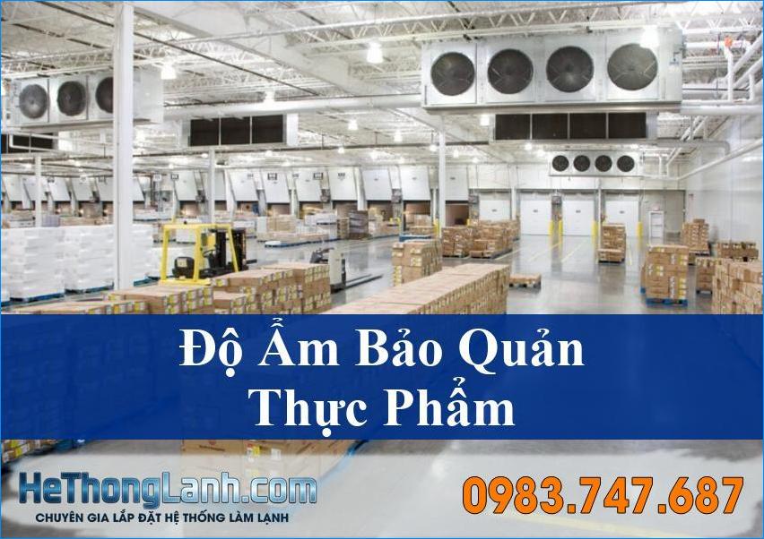 Ảnh hưởng của Độ Ẩm Đến Bảo Quản Thực Phẩm Trong Kho Lạnh Phân Tích Chuyên Sâu