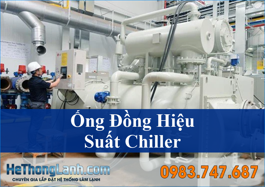 Ảnh Hưởng Của Độ Sạch Ống Đồng Đến Hiệu Suất Chiller và Giải Pháp Tối Ưu