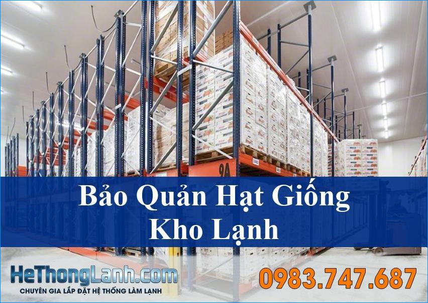 Bảo quản hạt giống trong kho lạnh bí quyết tối ưu năng suất nông nghiệp