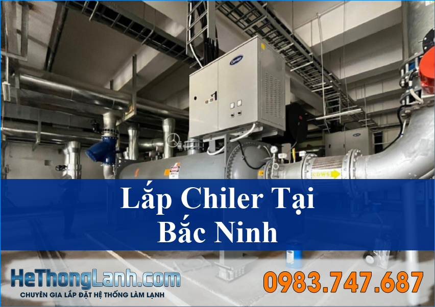 Lắp Chiler Bắc Ninh Giải Pháp Làm Lạnh Tối Ưu Cho Doanh Nghiệp Hiện Đại