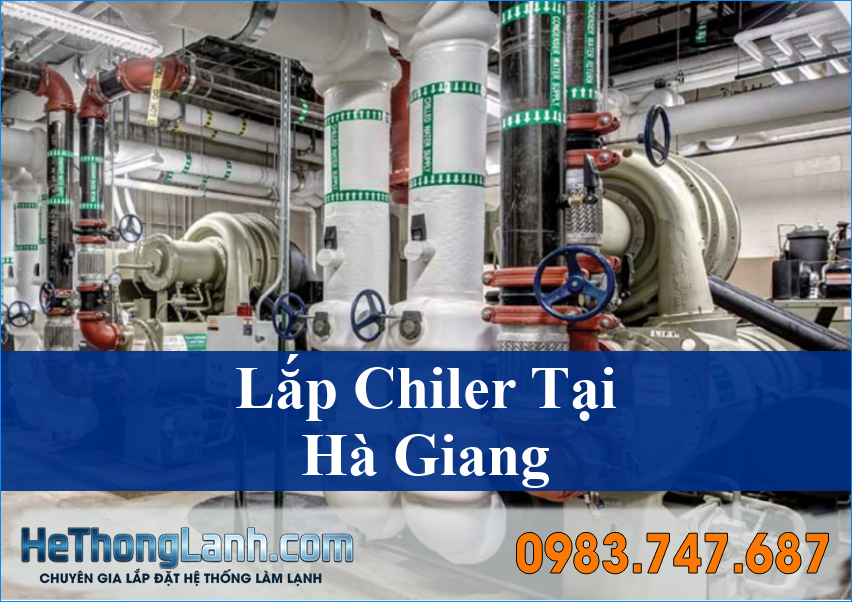 Lắp Chiler Hà Giang Giải Pháp Làm Mát Tối Ưu Cho Mọi Công Trình