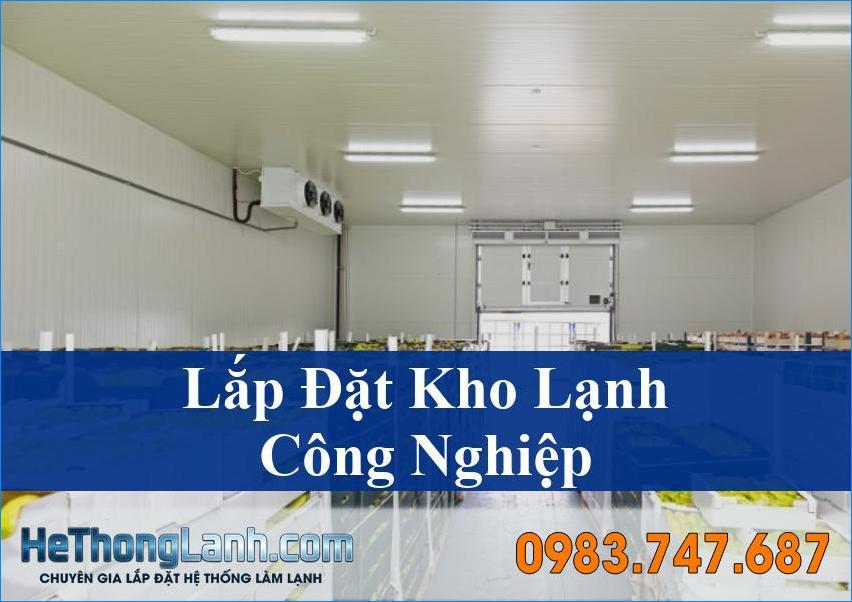Lắp đặt kho lạnh công nghiệp Toàn Miền Bắc An tâm Vận hành Hiệu quả