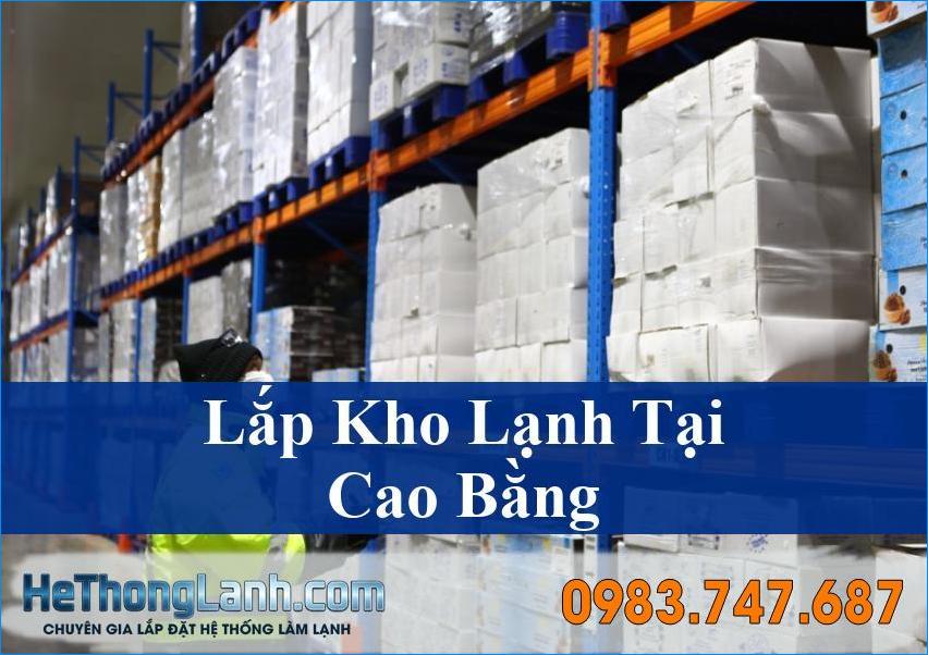 Giải Pháp Lắp Kho Lạnh Cao Bằng Chuyên Nghiệp Tận Nơi HeThongLanh.com
