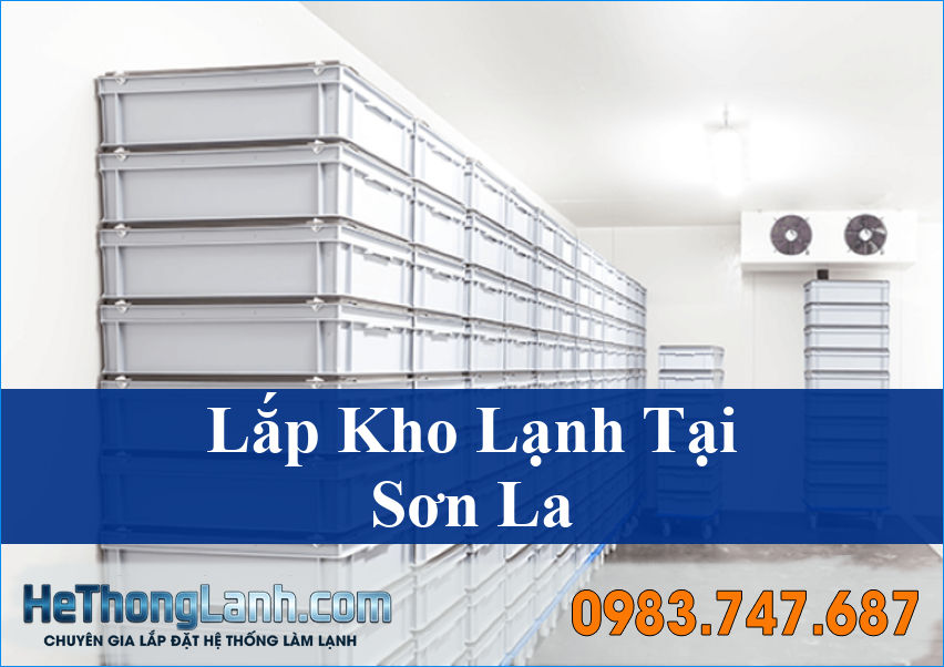 Lắp Kho Lạnh Sơn La Giải Pháp Bảo Quản Nông Sản Tối Ưu